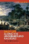 Cassandra Newby-Alexander - Daily Life along the Underground Railroad