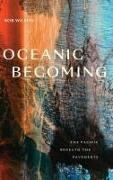 Rob Wilson - Oceanic Becoming The Pacific Beneath the Pavements