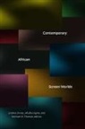 Lindiwe Agina Dovey, Añulika Agina, Lindiwe Dovey, Michael W Thomas - Contemporary African Screen Worlds