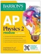 Barron's Educational Series, Kenneth Rideout, Jonathan Wolf - AP Physics 2 Premium, Fourth Edition: Prep Book with 4 Practice Tests + Comprehensive Review + Online Practice (2025)