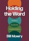 Bill Mowry - Holding the Word