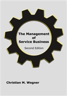 Christian M. Wegner - The Management of Service Business