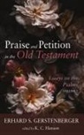 Erhard S Gerstenberger, K C Hanson - Praise and Petition in the Old Testament