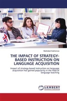 Mukhabat Kakhorova - THE IMPACT OF STRATEGY-BASED INSTRUCTION ON LANGUAGE ACQUISITION