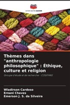Wladirson Cardoso, Ernani Chaves, Emerson J. S. da Silveira - Thèmes dans "anthropologie philosophique" : Éthique, culture et religion
