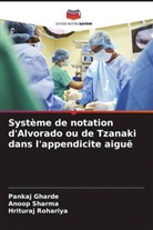 Pankaj Gharde, Hrituraj Rohariya, Anoop Sharma - Système de notation d'Alvorado ou de Tzanaki dans l'appendicite aiguë