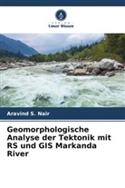 Aravind S Nair, Aravind S. Nair - Geomorphologische Analyse der Tektonik mit RS und GIS Markanda River