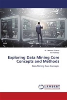 M. Padmaja, M. Lakshmi Prasad - Exploring Data Mining Core Concepts and Methods