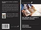 Rohit Chauhan, Parnia Forouzandeh, Saroj Pathania - Del dióxido de carbono a productos valiosos