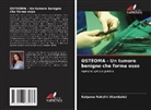 Kalpana Rakshit (Kambale) - OSTEOMA - Un tumore benigno che forma osso