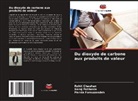 Rohit Chauhan, Parnia Forouzandeh, Saroj Pathania - Du dioxyde de carbone aux produits de valeur