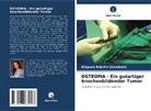 Kalpana Rakshit (Kambale) - OSTEOMA - Ein gutartiger knochenbildender Tumor