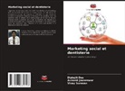 Diptajit Das, Avinash Jnaneswar, Vinay Suresan - Marketing social et dentisterie