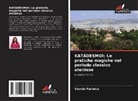 Yasmin Pacheco - KATÁDESMOI: Le pratiche magiche nel periodo classico ateniese