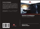 Kangan Sayal, Abhishek Tripathi - Gestion stratégique