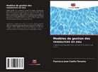 Francisco José Coelho Teixeira - Modèles de gestion des ressources en eau