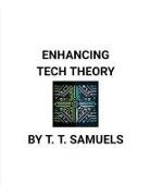 T. T. Samuels - Enhancing Tech Theory