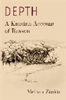 Melissa Zinkin, Melissa (Professor of Philosophy Zinkin - Depth: A Kantian Account of Reason