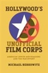 Michael Berkowitz - Hollywood''s Unofficial Film Corps