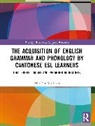 Alice Yin Wa Chan - The Acquisition of English Grammar and Phonology by Cantonese ESL Learners