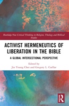 Jin Young Choi, Choi Jin Young, Gregory L. Cuéllar - Activist Hermeneutics of Liberation and the Bible