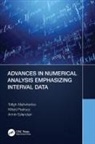 Tofigh Allahviranloo, Armin Esfandiari, Witold Pedrycz - Advances in Numerical Analysis Emphasizing Interval Data