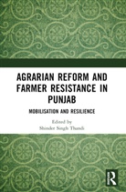 Shinder Singh Thandi - Agrarian Reform and Farmer Resistance in Punjab