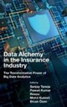 Mohit Kukreti, Mohit (University of Technology and Applied Science Kukreti, Pawan Kumar, Pawan (Chandigarh University Kumar, Ercan (University of Usak Ozen, Ercan Özen... - Data Alchemy in the Insurance Industry