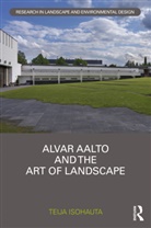 Teija Isohauta - Alvar Aalto and The Art of Landscape