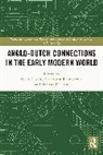 Sjoerd Levelt, Levelt Sjoerd, Michael D. Rose, Rose Michael D., Esther van Raamsdonk - Anglo-Dutch Connections in the Early Modern World