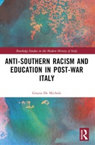 Grazia De Michele - Anti-Southern Racism and Education in Post-War Italy