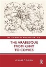 Cordula Grewe, Cordula (University of Pennsylvania) Grewe, Grewe Cordula - Arabesque From Kant to Comics