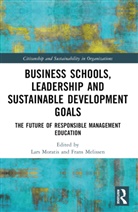 Frans Melissen, Melissen Frans, Lars Moratis - Business Schools, Leadership and the Sustainable Development Goals