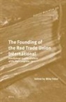 Mike Taber - The Founding of the Red Trade Union International