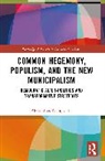 Alexandros Kioupkiolis, Kioupkiolis Alexandros - Common Hegemony, Populism, and the New Municipalism