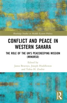 János Besenyö, János Besenyő, R. Joseph Huddleston, Yahia H. Zoubir, Zoubir Yahia H. - Conflict and Peace in Western Sahara