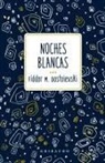Fiodor Dostoievski - Noches blancas