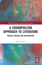 Didier Coste, Coste Didier - A Cosmopolitan Approach to Literature