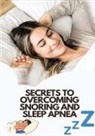 Tanner Wilcox - Secrets To Overcoming Snoring And Sleep Apnea