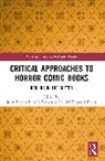 John Darowski, Fernando Gabriel Pagnoni Berns - Critical Approaches to Horror Comic Books
