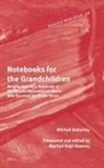 Mikhail Baitalsky, Marilyn Vogt-Downey - Notebooks for the Grandchildren