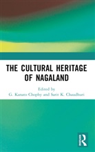 Sarit K. Chaudhuri, Chaudhuri Sarit K., G. Kanato Chophy - The Cultural Heritage of Nagaland