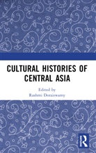 Rashmi Doraiswamy, Doraiswamy Rashmi - Cultural Histories of Central Asia