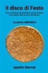 Ippolito Marmai - Il disco di Festo Una scrittura da sinistra verso destra, con inizio dal centro del disco