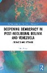 John Brown - Deepening Democracy in Post-Neoliberal Bolivia and Venezuela