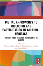 Luigina Ciolfi, Ciolfi Luigina, Danilo Giglitto, Eirini Kaldeli, Eleanor Lockley, Lockley Eleanor - Digital Approaches to Inclusion and Participation in Cultural Heritage