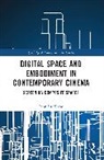 Jennifer Kirby - Digital Space and Embodiment in Contemporary Cinema