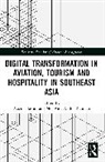 Nor Aida Abdul Rahman, Azizul Hassan - Digital Transformation in Aviation, Tourism and Hospitality in Southeast Asia