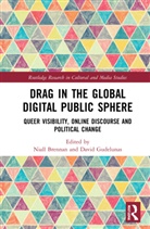 Niall (Fairfield University Brennan, Niall Brennan, David Gudelunas, Gudelunas David - Drag in the Global Digital Public Sphere