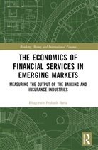 Bhagirath Prakash Baria - The Economics of Financial Services in Emerging Markets